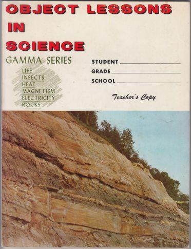 Object Lessons in Science. Teacher's Copy. Gamma Series. Life, Insects, Heat, Magnetism, Electricity, Rocks