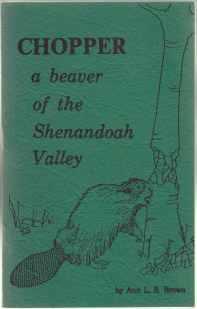 Chopper A Beaver of the Shenandoah Valley SIGNED