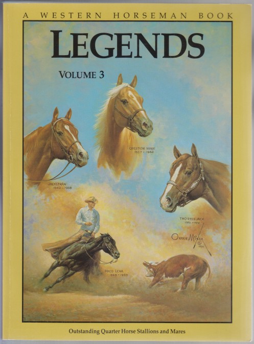 Legends Volume 3. Outstanding Quarter Horse Stallions and Mares