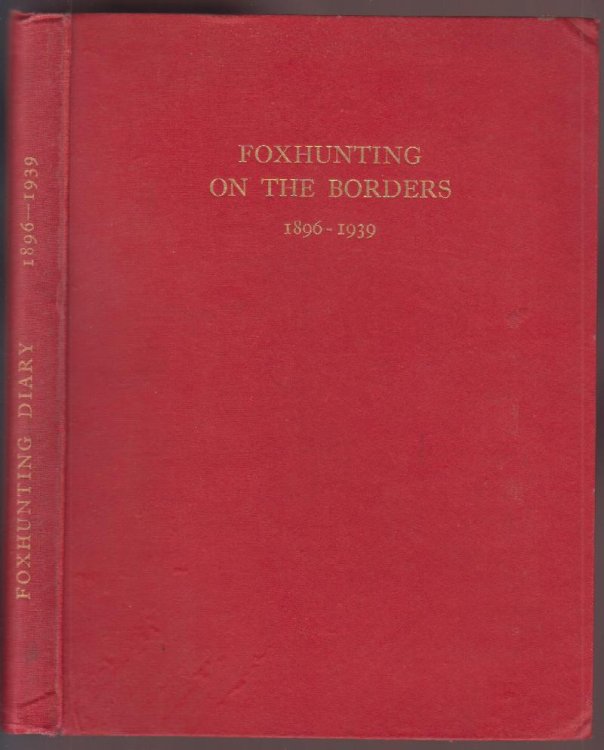 Foxhunting on the Borders 1896-1939 Extracts from The Diary of a Hunting Farmer