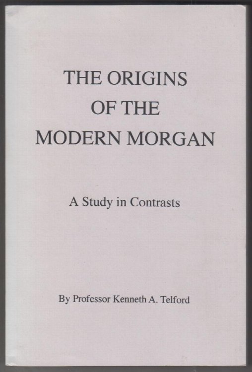 The Origins Of The Modern Morgan: A study in Contrasts