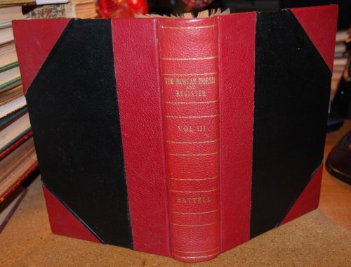 The Morgan Horse and Register Vol III Fine Binding