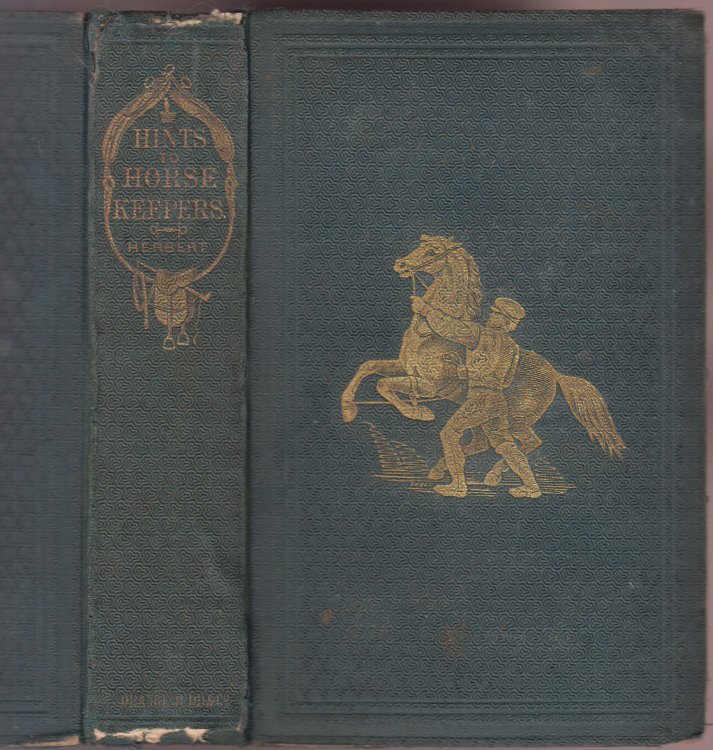 Hints to Horse Keepers a Complete Manual for Horsemen