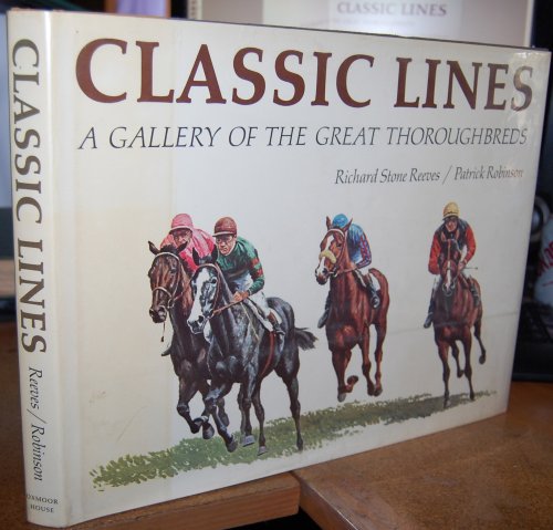Classic Lines A Gallery of the Great Thoroughbreds SIGNED