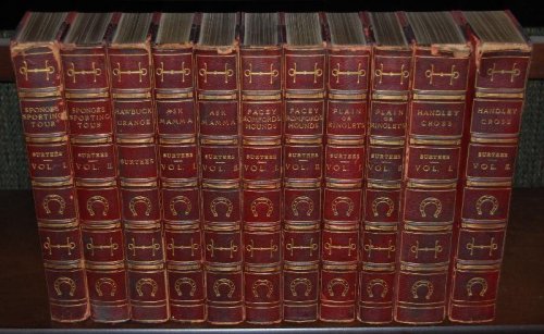 The Sporting Novels of R. S. Surtees Handley Cross. Hillingdon Hall. Hawbuck Grange. Mr. Sponge's Sporting Tour. Ask Mamma. Plain or Ringlets. Mr. Facey Romford's Hounds (Complete Original Set 11 Limited Vols)