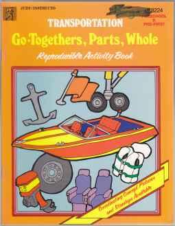Transportation Go-Togethers, Parts, Whole. Reproducible Activity Book Preschool K Pre-First (JI 8224)