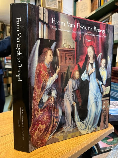 From Van Eyck to Bruegel: Early Netherlandish Paintings in the Metropolitan Museum of Art