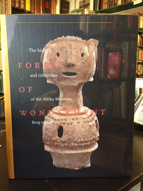 Forms Of Wonderment, The History And Collections Of The Afrika Museum Berg And Dal