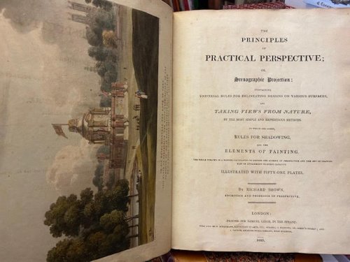 The Principles of Practical Perspective, or Scenographic Projection: Containing Universal Rules for Delineating Designs on Various Surfaces, and Taking Views from Nature. Rules for Shadowing . Elements of Painting