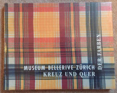 Kreuz und Quer der Farben : Karo- und Streifenstoffe der Schweiz fr Afrika, Indonesien und die Trkei - Museum Bellerive Zrich