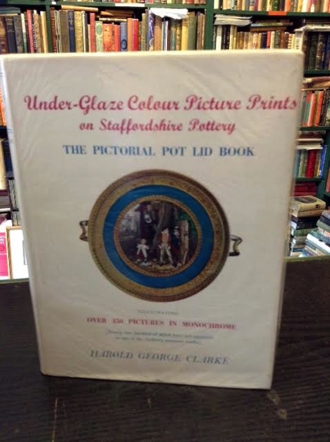 Under-Glaze Colour Picture Prints on Staffordshire Pottery, The Pictorial Pot Lid Book