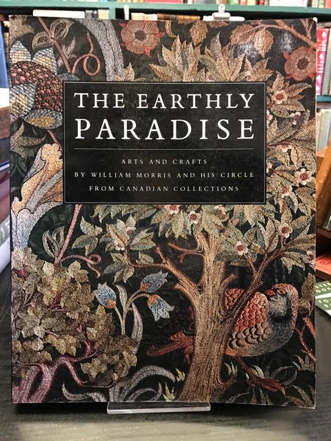 The Earthly Paradise - Arts and Crafts by William Morris and his Circle from Canadian Collections