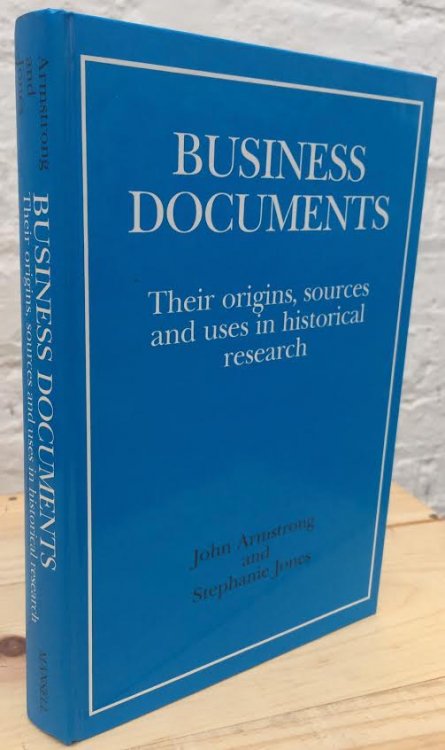 Business Documents : Their Origins, Sources and Uses in Historical Research
