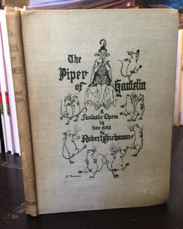 The Piper of Hamelin, a Fantastic Opera in Two Acts By Robert Buchanan