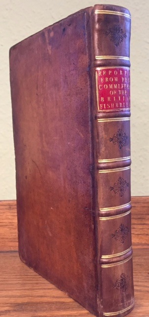 First Report from the Committee Appointed to Enquire Into the State of the British Fisheries and Into the Most Effectual Means for Their Improvement and Extension (11th May 1785); together with the Second Report (27th June 1785) ; together with the Third Report (14th July 1785)