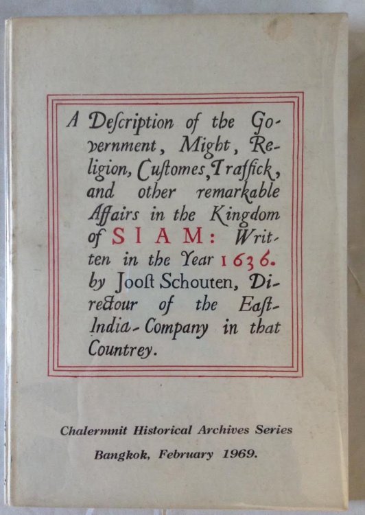 A Description of the Government, Might, Religion, Customes, Traffick, and Other Remarkable Affairs in the Kingdom of Siam: Written in the Year 1636