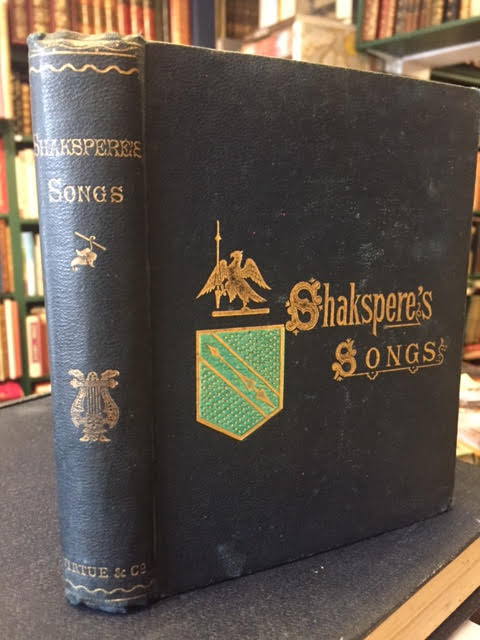 The Songs of Shakspere Selected from His Poems and Plays