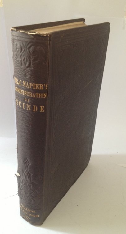 The History of General Sir Charles Napier's Administration of Scinde and the Campaign in the Cutchee Hills