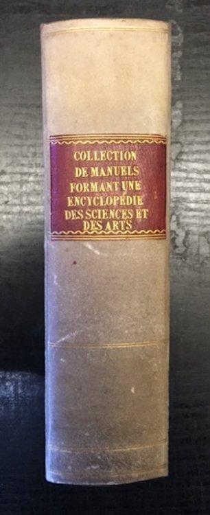 Manuel Du Peintre En Batimens, Du Fabricant De Couleurs, Du Vitrier, Du Doreur, Du Vernisseur, et De L'argenteur [bound with] Manuel Du Charcutier [bound with] Manuel Du Destructeur Des Animaux Nuisibles, Ou L'art De Prendre et De Detruire