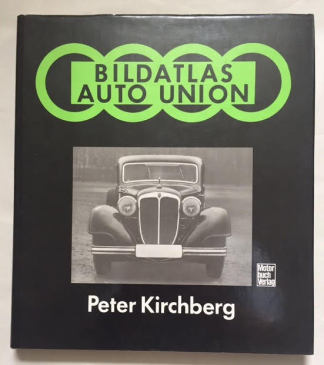 Bildatlas Auto Union: Eine Technikhistorische Fotodokumentation