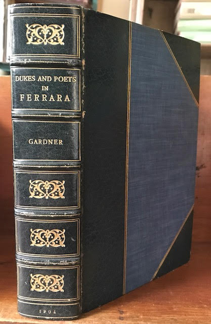 Dukes & Poets in Ferrara a Study in the Poetry, Religion and Politics of the Fifteenth and Early Sixteenth Centuries