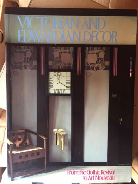 Victorian and Edwardian Decor : From the Gothic Revival to Art Nouveau