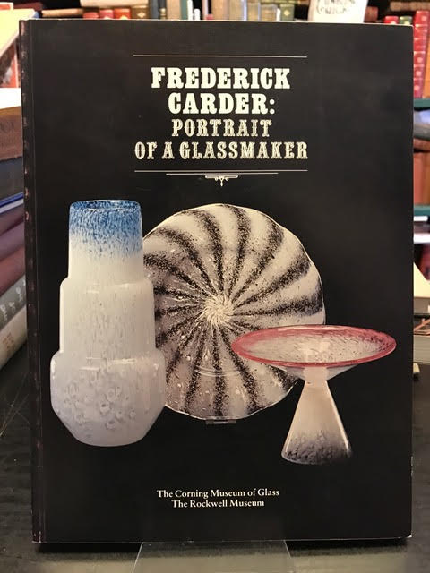 Frederick Carder : Portrait of a Glassmaker