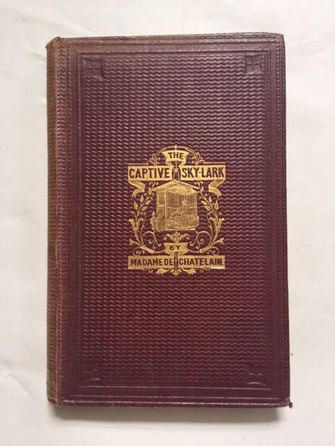 The Captive Sky-lark; or Do as You Would be Done By a Tale