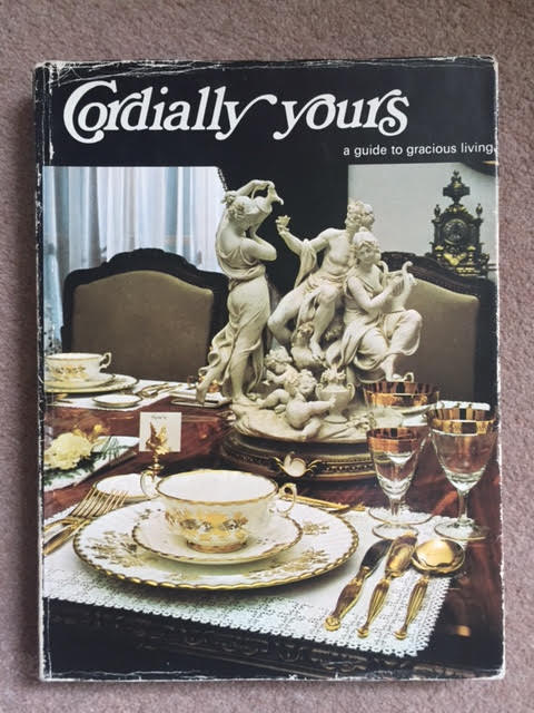 Cordially Yours - a Guide to Gracious Living
