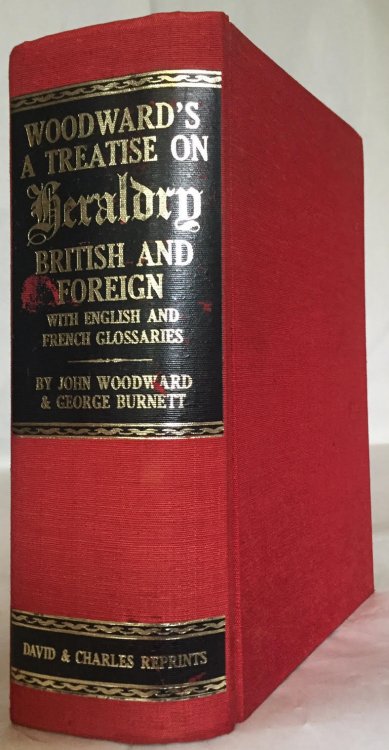 A Treatise on Heraldry, British and Foreign : With English and French Glossaries
