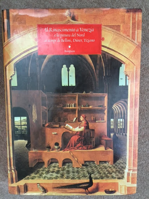 Il Rinascimento a Venezia e la pittura del nord ai tempi del Bellini, Durer, Tiziano