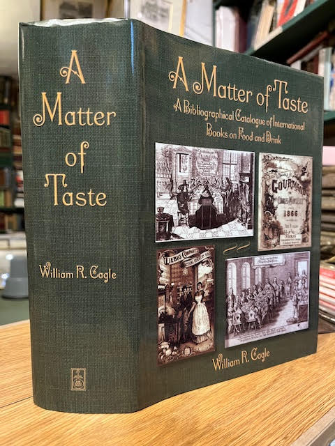 A Matter of Taste: A Bibliographical Catalogue of International Books on Food and Drink in the Lilly Library, Indiana University