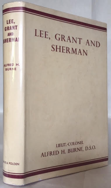 Lee, Grant and Sherman a Study in Leadership in the 1864-65 Campaign