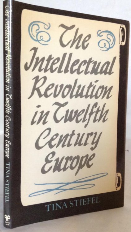 Image for The Intellectual Revolution in Twelfth-Century Europe The Intellectual Revolution in Twelfth-Century Europe