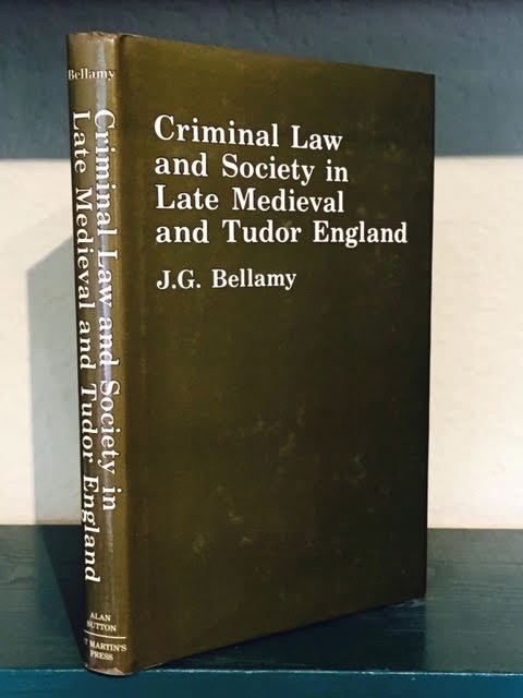 Criminal Law and Society in Late Medieval and Tudor England