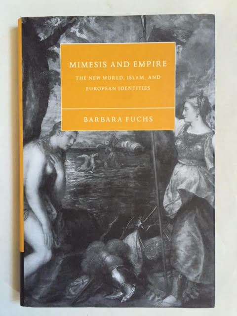 Mimesis and Empire : The New World, Islam, and European Identities (Studies in Renaissance Literature and Culture, Vol. 40)