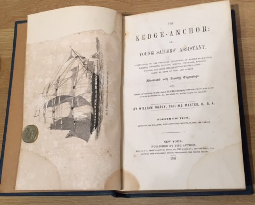 The Kedge-Anchor: Or, Young Sailors' Assistant Appertaining to the Practical Evolutions of Modern Seamanship, Rigging, Knotting, Splicing, Blocks, Purchases, Running-Rigging.