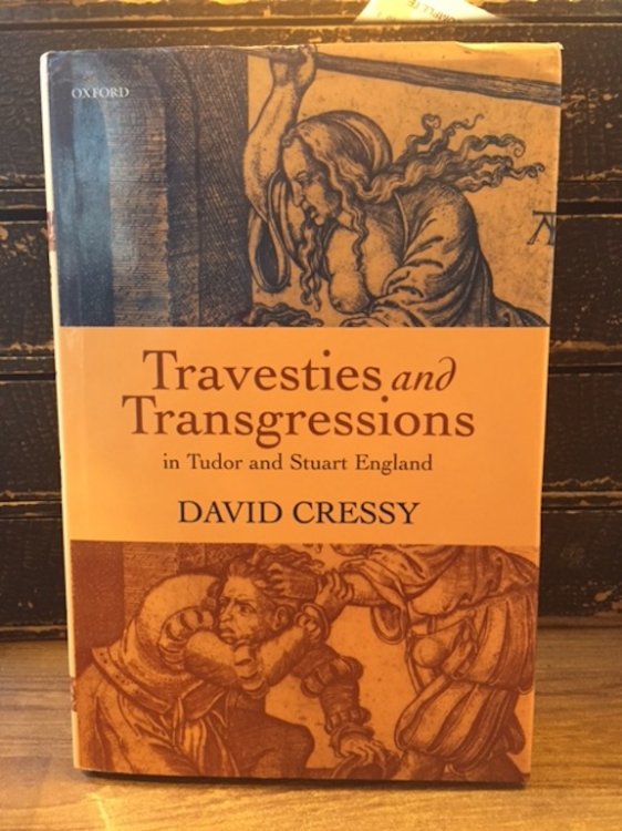 Travesties and Transgressions in Tudor and Stuart England Tales of Discord and Dissension