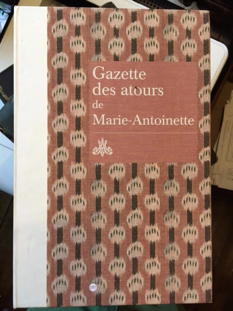 Gazette des atours de Marie-Antoinette. Garde-robe des Atours de la Reine. Gazette pour l'annee 1782
