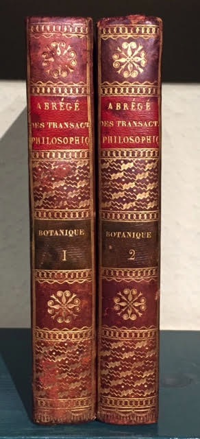Abrege des Transactions Philosophiques de la Societe Royale de Londres: Botanique. In two volumes