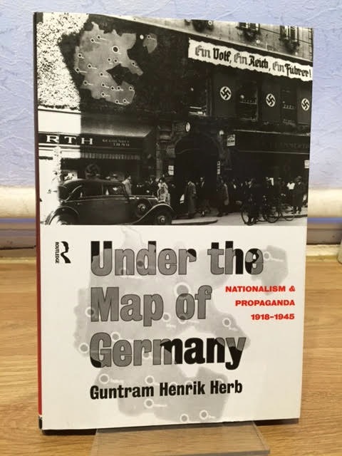 Under the Map of Germany: Nationalism and Propaganda, 1918-1945