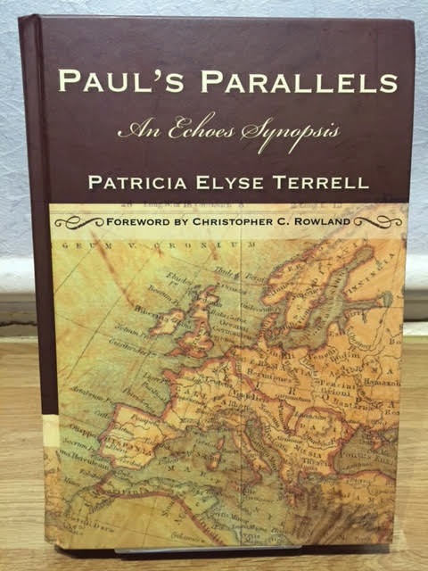 Paul's Parallels: An Echoes Synopsis Pauline and Pseudo-Pauline Parallels, Echoes, and Musings