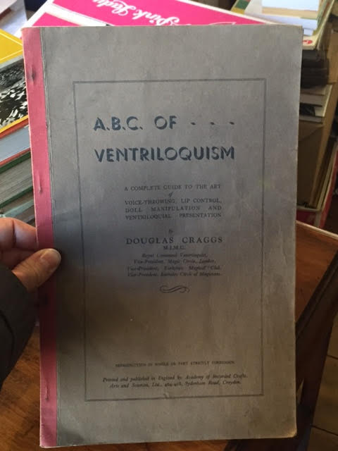 A.B.C. of Ventriloquism. A Complete Guide to the Art of Voice-Throwing, Lip Control, Doll Manipulation and Ventriloquial Presentation. With an Appendix of Ventriloquial Dialogues and Patter