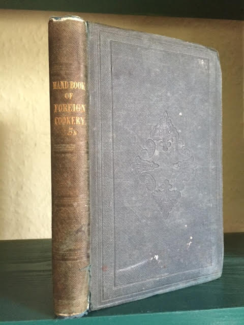 A Handbook of Foreign Cookery; Principally French, German and Danish: Intended as a Supplement to All English Cookery Books