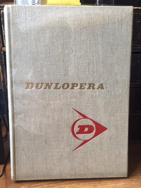 Dunlopera the Works and Workings of the Dunlop Rubber Company