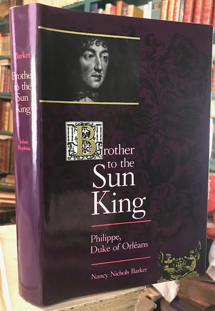 Brother to the Sun King : Philippe, Duke of Orleans