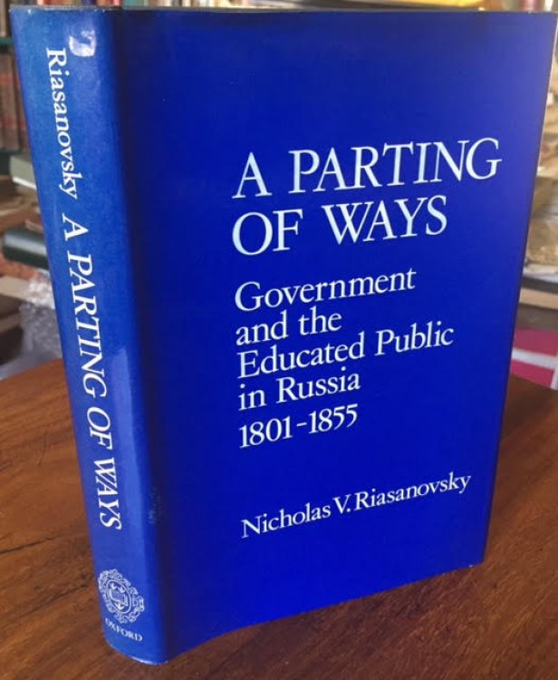 A Parting of Ways : Government and the Educated Public in Russia, 1801-1855