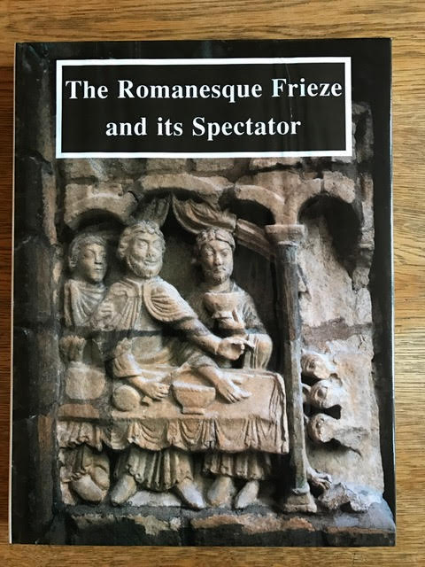 The Romanesque Frieze and Its Spectator : The Lincoln Symposium Papers