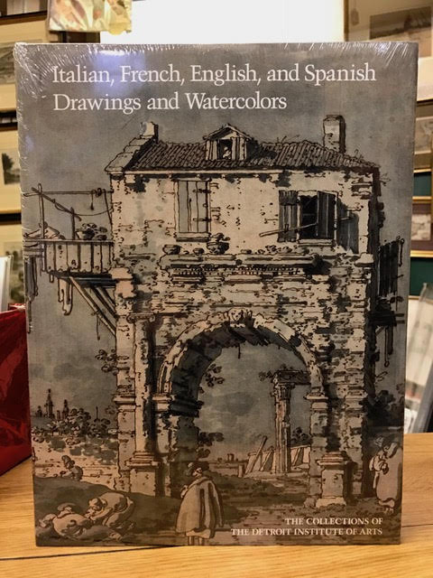 Italian, French, English and Spanish Drawings and Watercolors : The Collections of the Detroit Institute of Arts (The Collections of the Detroit Institute of Arts)