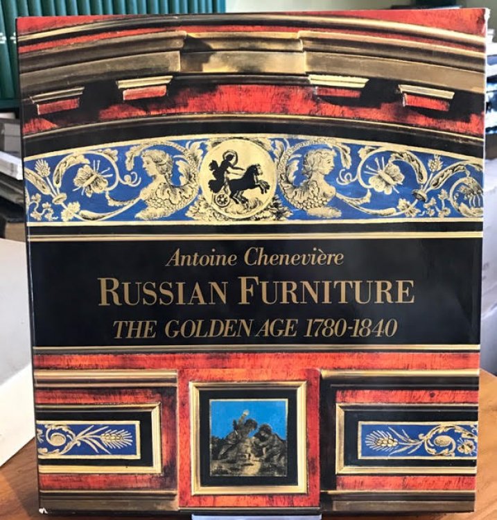 Russian Furniture : The Golden Age 1780-1840